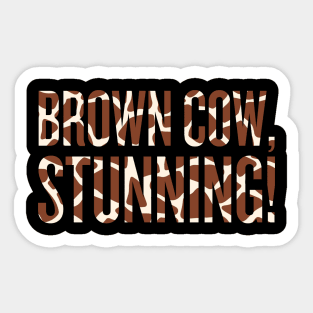 Brown cow, stunning! Sticker